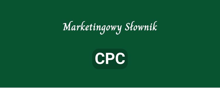 CPC w marketingu – co to jest i jak go obliczyć?