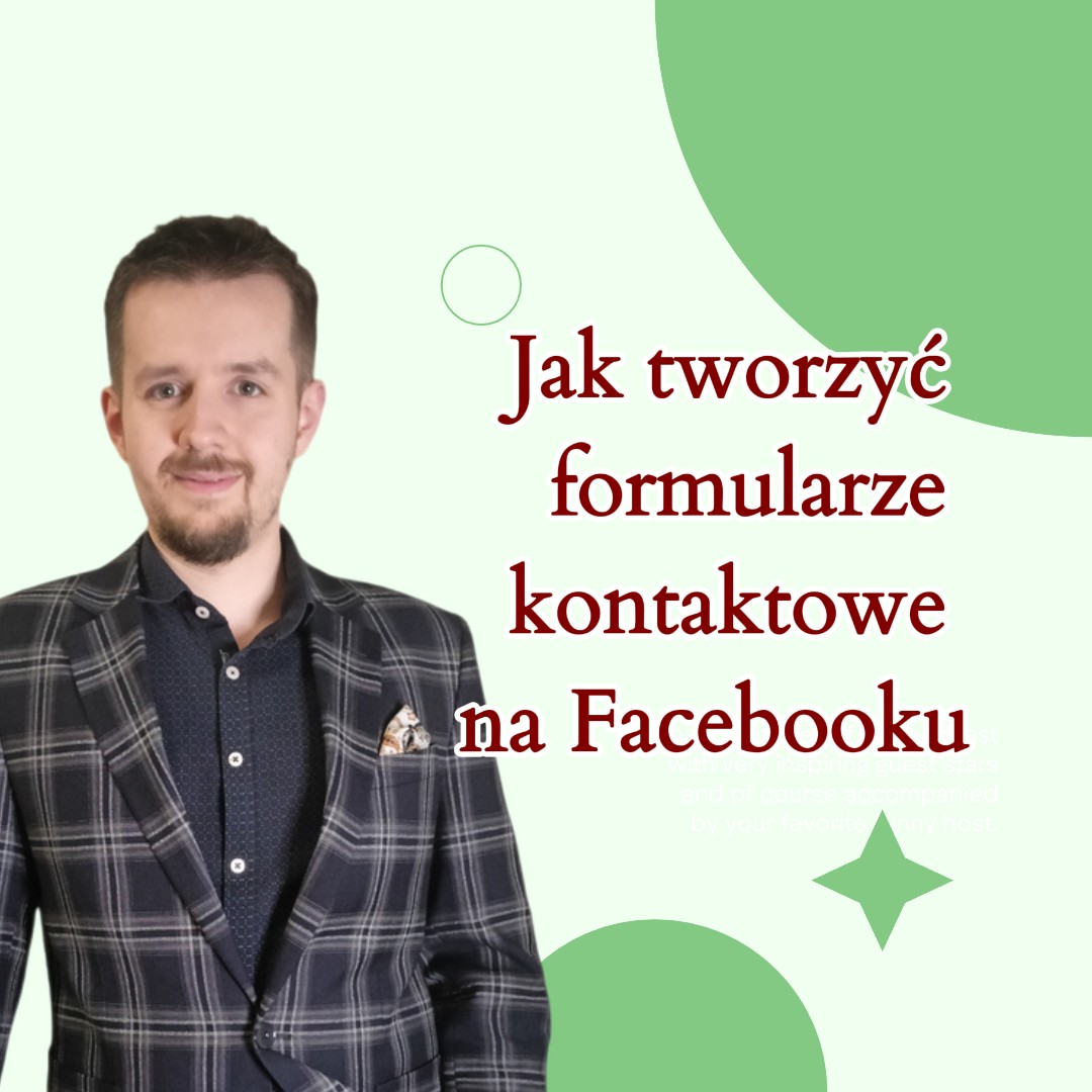 Jak tworzyć formularze kontaktowe, aby zdobywać leady na Facebooku