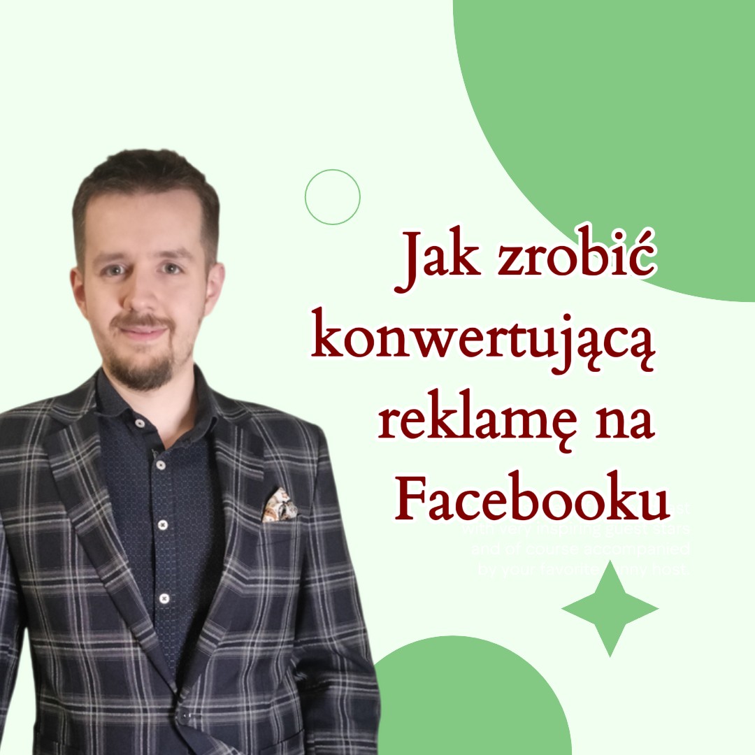 Jak zrobić reklamę na Facebooku, która konwertuje