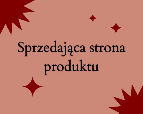 Jak stworzyć stronę produktu w sklepie internetowym